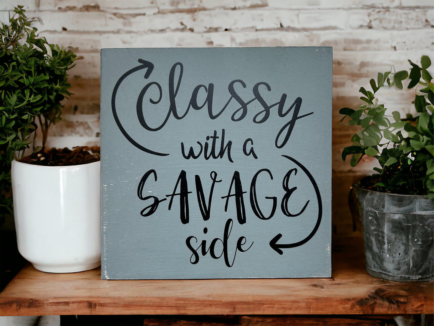 Classy With a Savage Side - Funny Rustic Wood Shelf Sitter