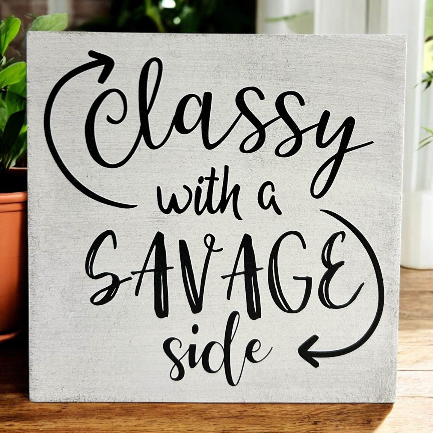 Classy With a Savage Side - Funny Rustic Wood Shelf Sitter