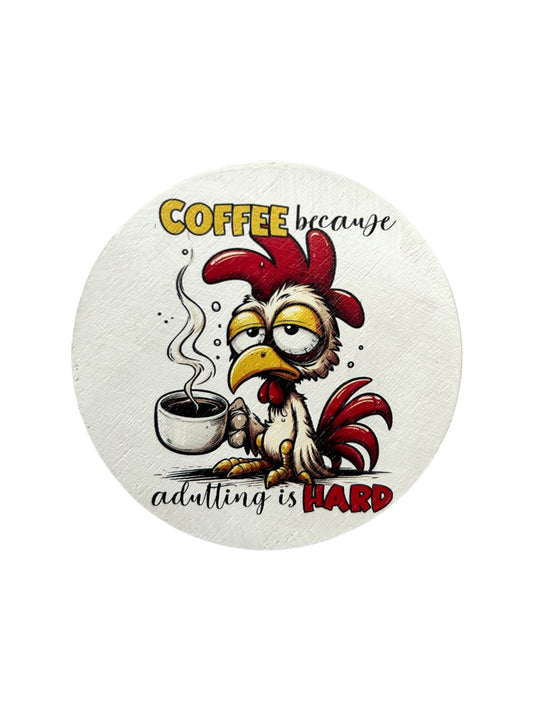 COFFEE Because Adulting is Hard - Funny Wood Magnet