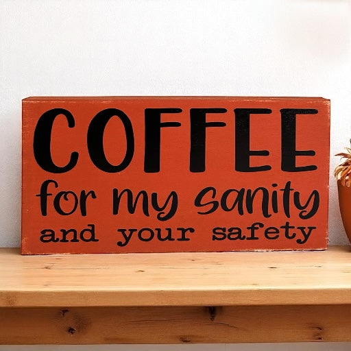 Coffee for my Sanity - Funny Rustic Wood Sign