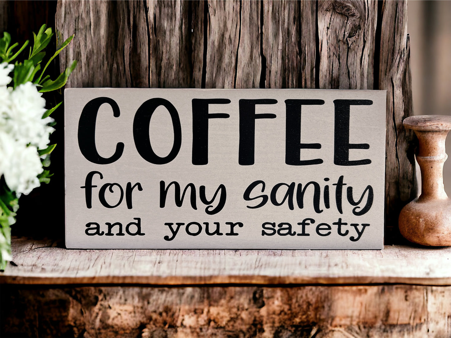 Coffee for my Sanity - Funny Rustic Wood Sign