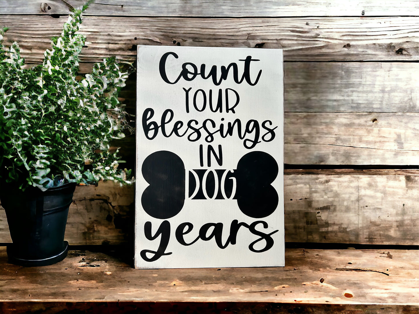 Count Your Blessings in Dog Years - Rustic Wood Sign