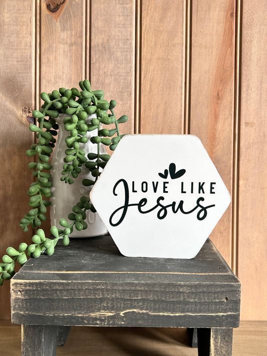 Love Like Jesus - Rustic Faith Hexagon Wood Sign