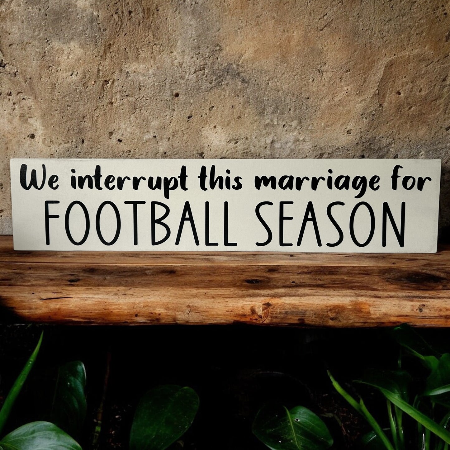 We Interrupt This Marriage for Football Season - Rustic Sign