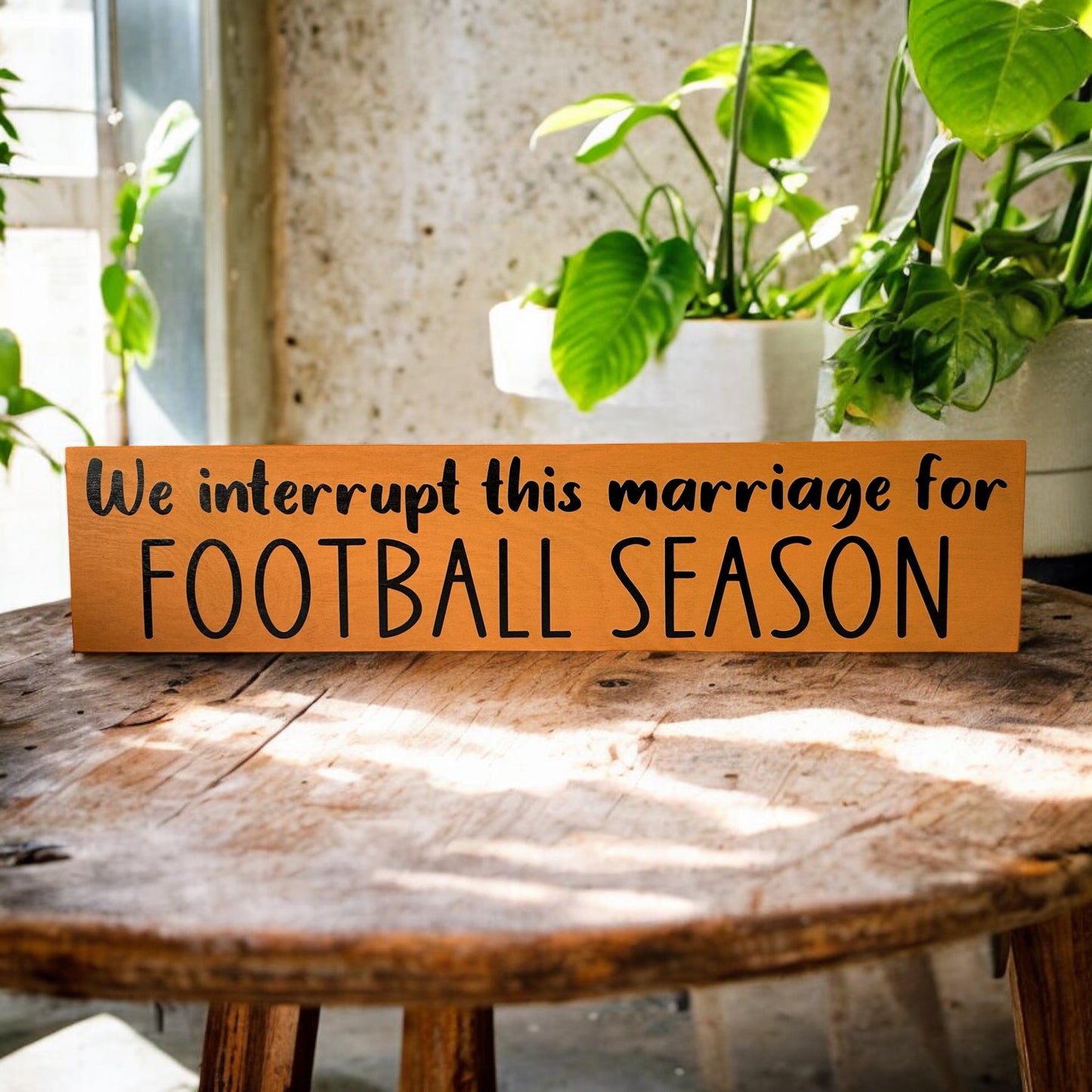 We Interrupt This Marriage for Football Season - Rustic Sign