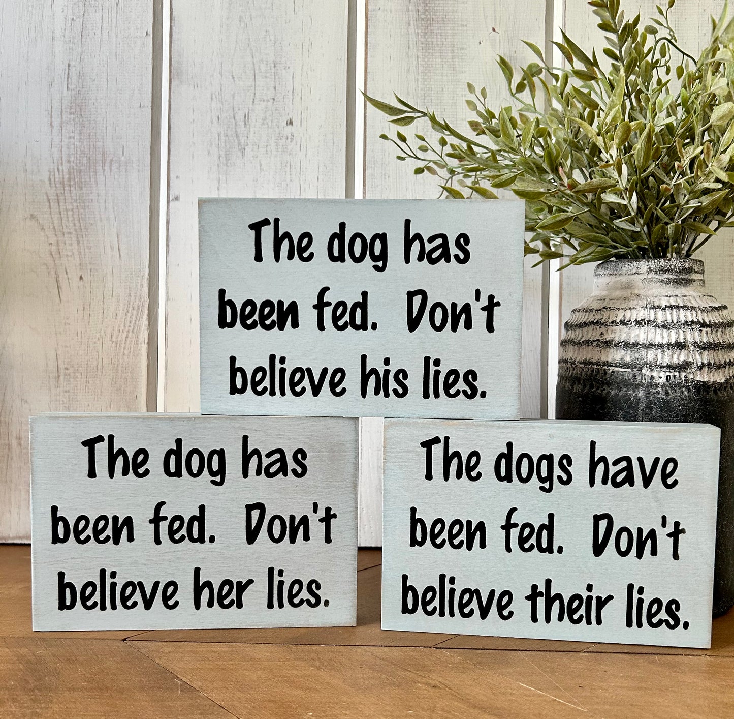 "Dogs have been fed" wood signs