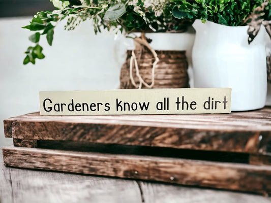 Gardeners Know All the Dirt - Wood Spring Shelf Sitter
