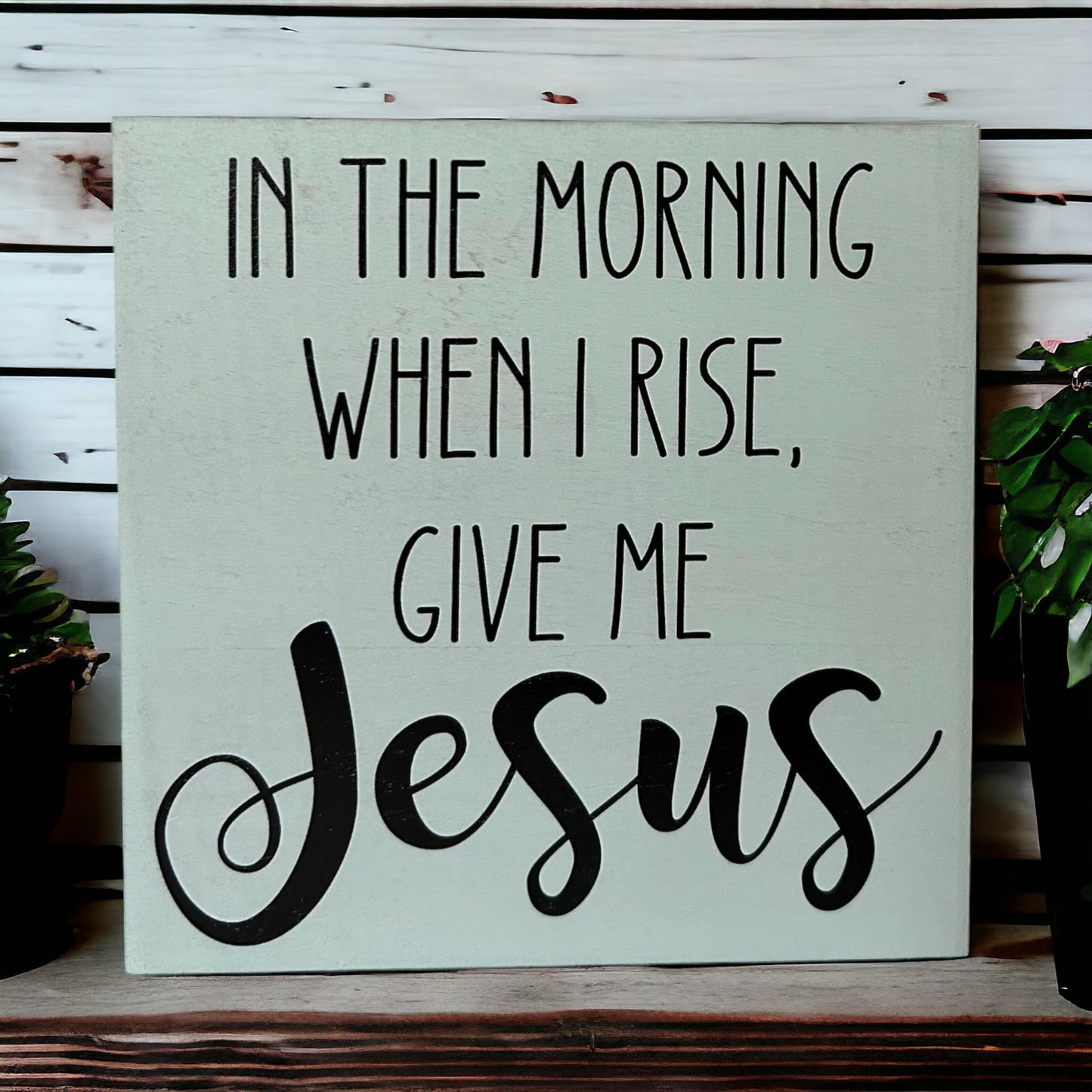 When I Rise Give Me Jesus - Rustic Wood Shelf Sitter