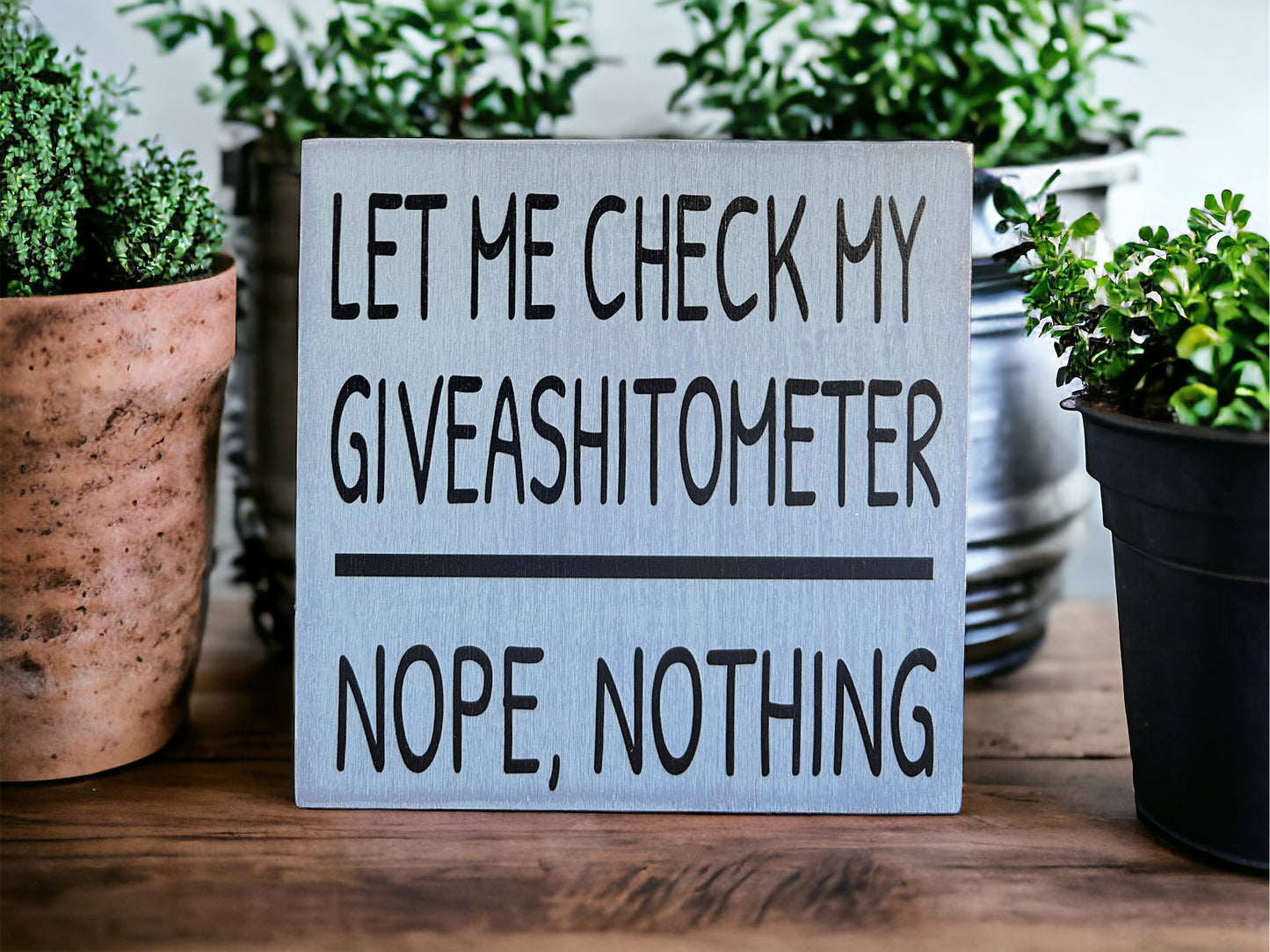 Let Me Check My Giveashitometer - Rustic Wood Shelf Sitter