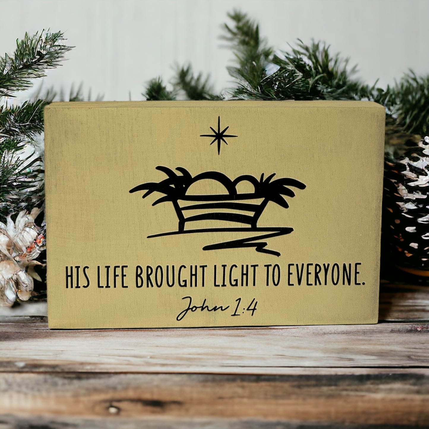 His Life Brought Life to Everyone - Wood Christmas Sign