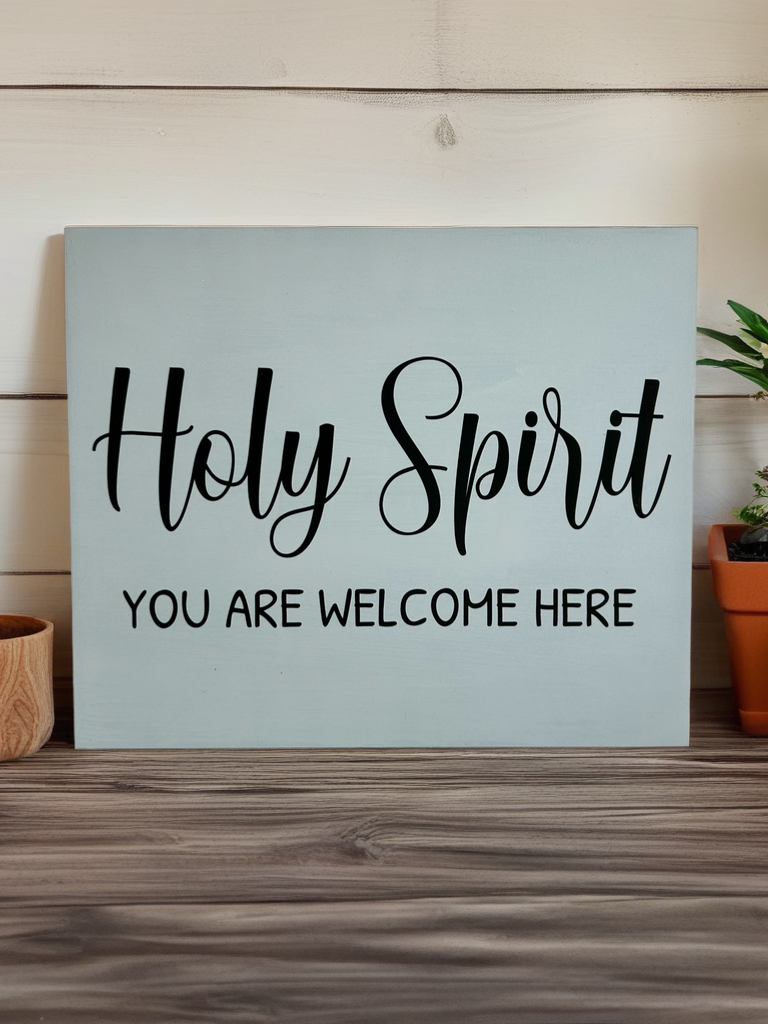 Holy Spirit You are Welcome Here - Rustic Wood Sign