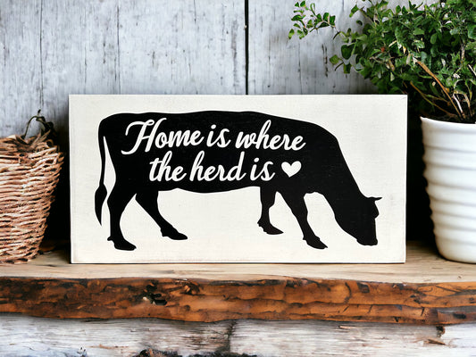 Home is Where the Herd is - Farmhouse Rustic Wood Sign