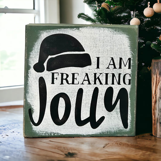 I Am Freaking Jolly - Funny Christmas Wood Sign