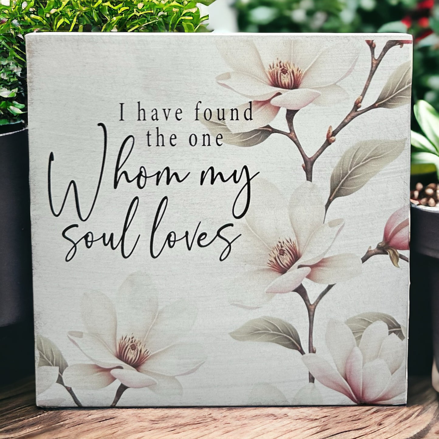 I Have Found the One Whom My Soul Loves - Rustic Wood Sign
