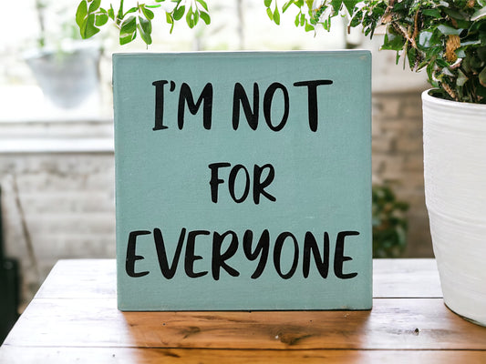"Not for everyone" wood sign