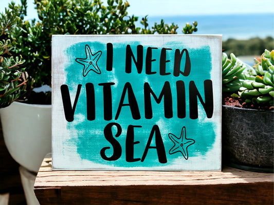 I Need Vitamin Sea - Rustic Wood Sign