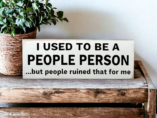 I Used to be a People Person - Rustic Shelf Sign