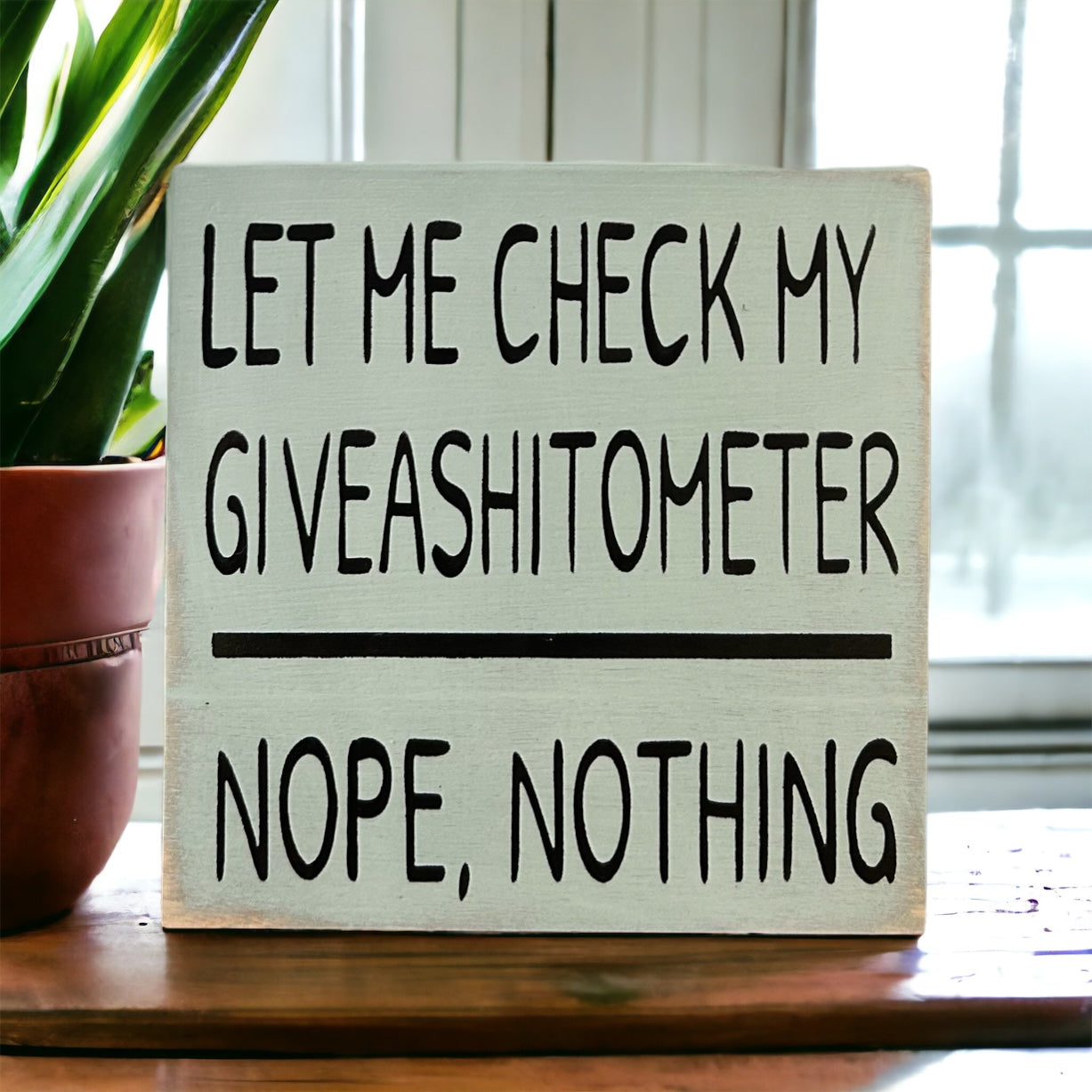 "giveashitometer" funny wood sign