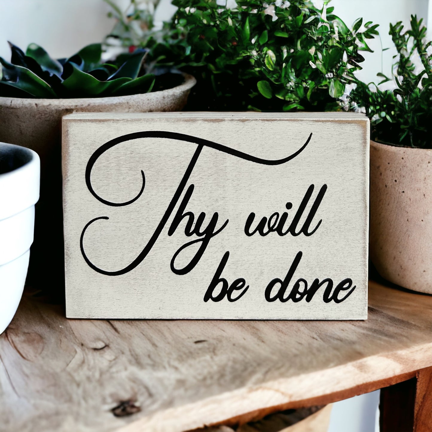 "thy will be done" wood sign