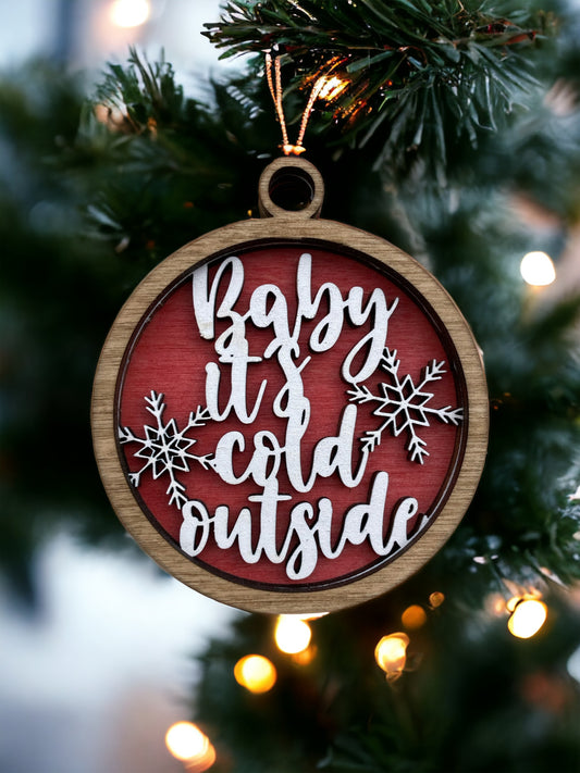 "Baby it's cold outside" wood ornament