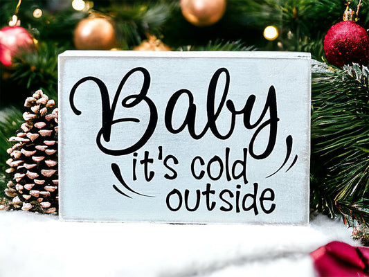 Baby it's Cold Outside - Rustic Wood Shelf Sitter