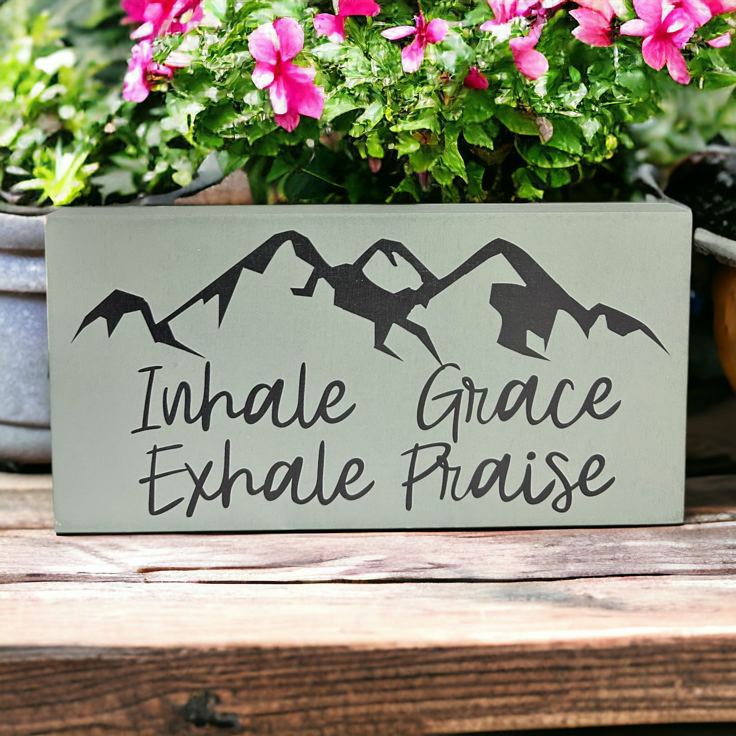 Inhale Grace Exhale Praise - Rustic Wood Sign