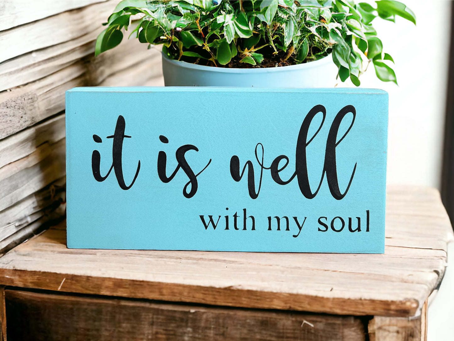 It is Well With My Soul - Rustic Wood Sign