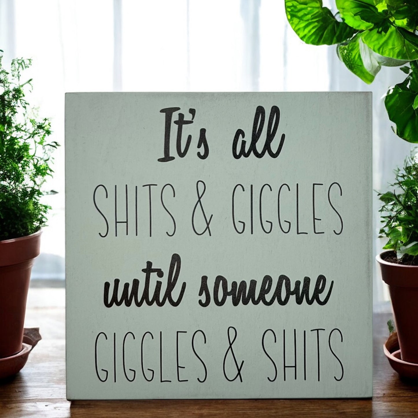 It’s All Shits & Giggles - Funny Bathroom Decor Wood Sign