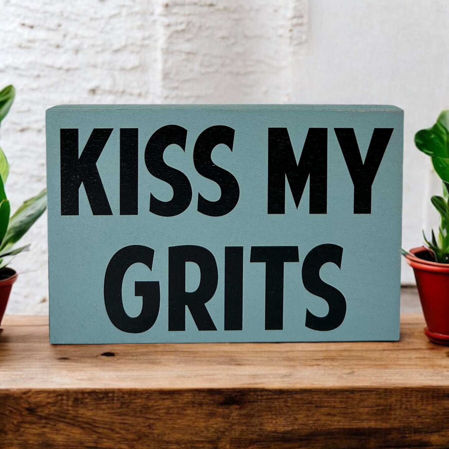 Kiss My Grits - Funny Rustic Wood White Sign