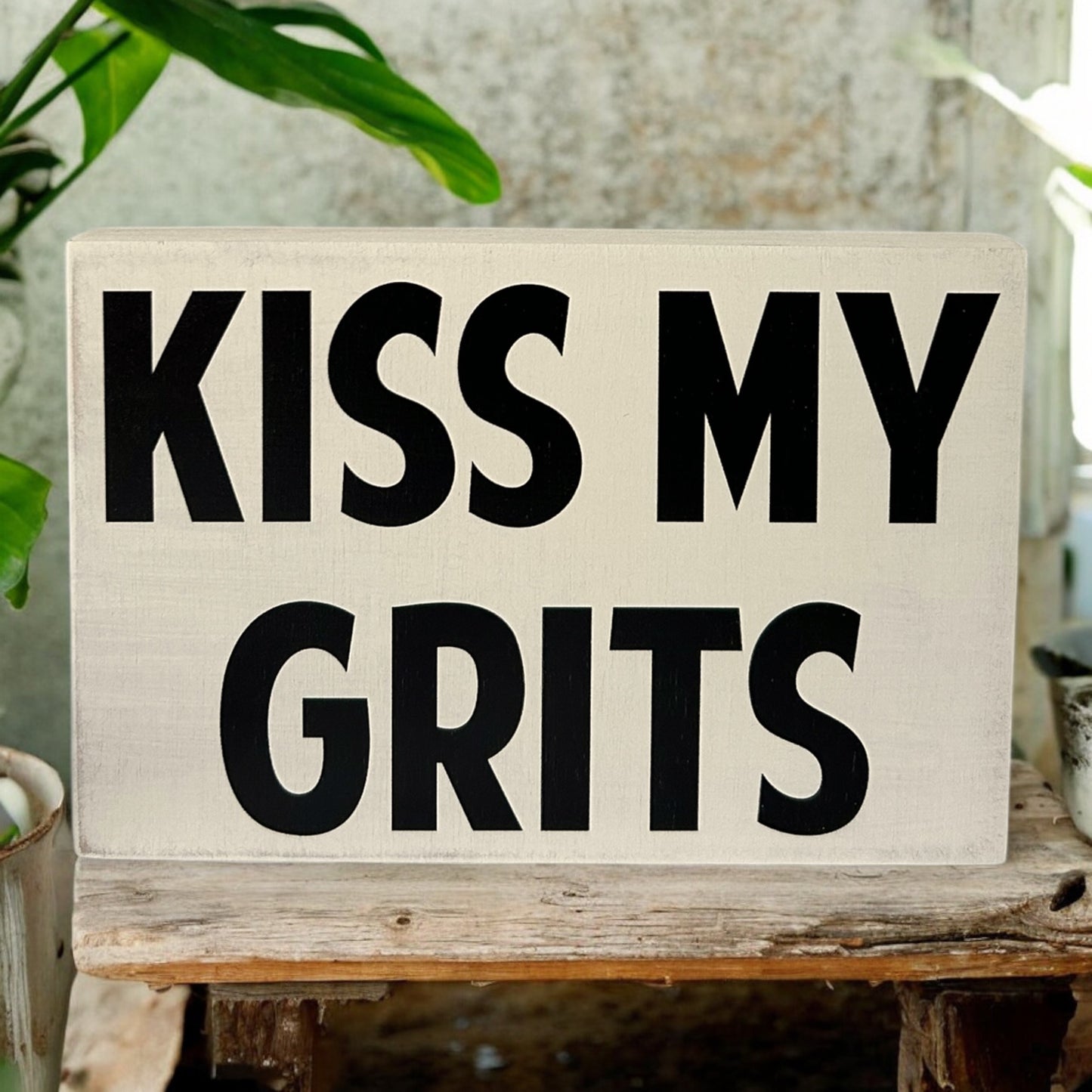 Kiss My Grits - Funny Rustic Wood White Sign