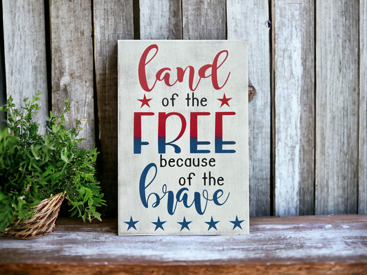 Land of the Free Because of Brave - Rustic Wood Sign