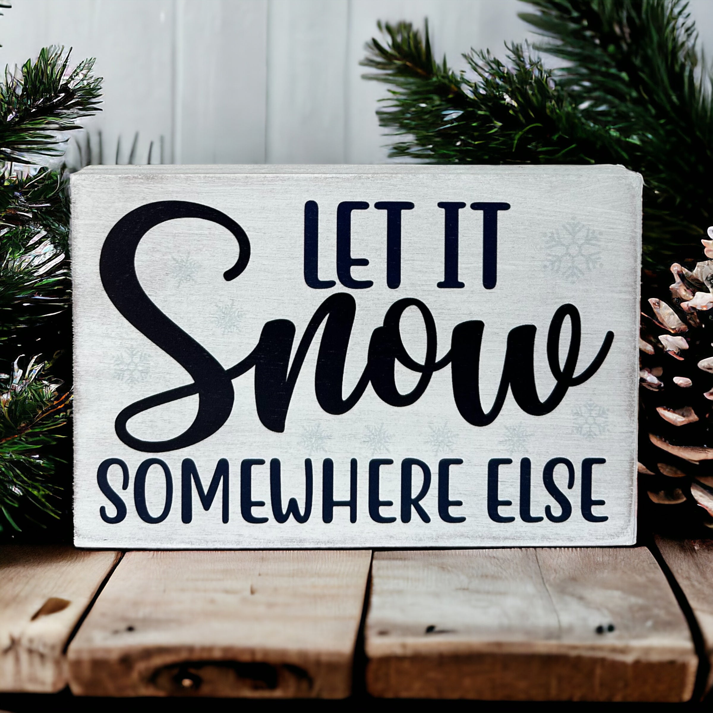Somewhere Else Snow Somewhere Else - Funny Rustic Winter Shelf Sitter – Inkwood Crafters