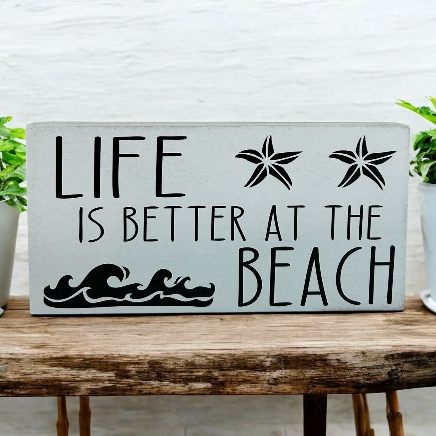 Life is Better at the Beach - Rustic Wood White Sign