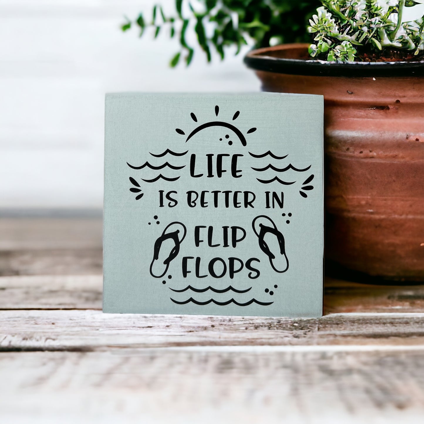 Life is Better in Flip Flops - Rustic Wood Shelf Sitter