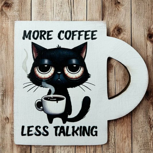 More Coffee Less Talking- Funny Coffee Décor Wood Magnet
