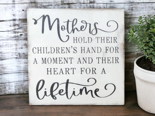 Mothers Hold Their Children’s Hand - Rustic Wood Sign