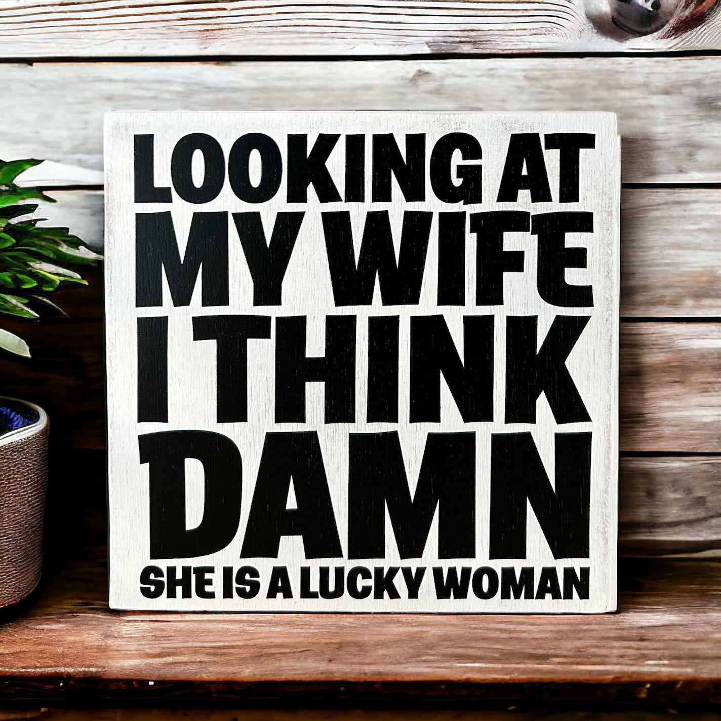 My Wife is a Lucky Woman - Funny Wood Sign