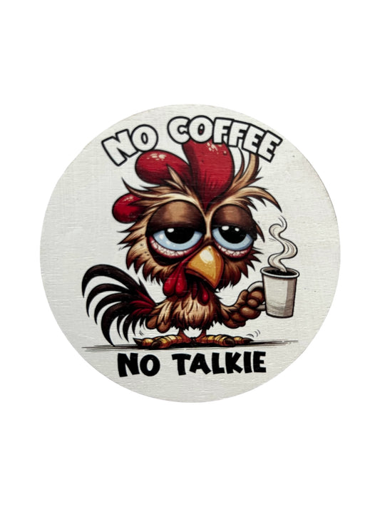 No Coffee No Talkie - Funny Wood Magnet