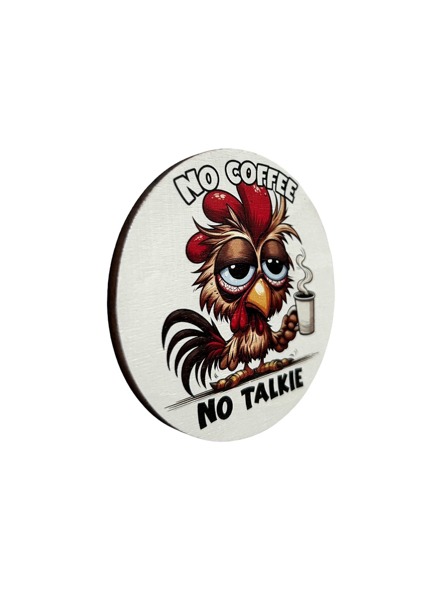 No Coffee No Talkie - Funny Wood Magnet