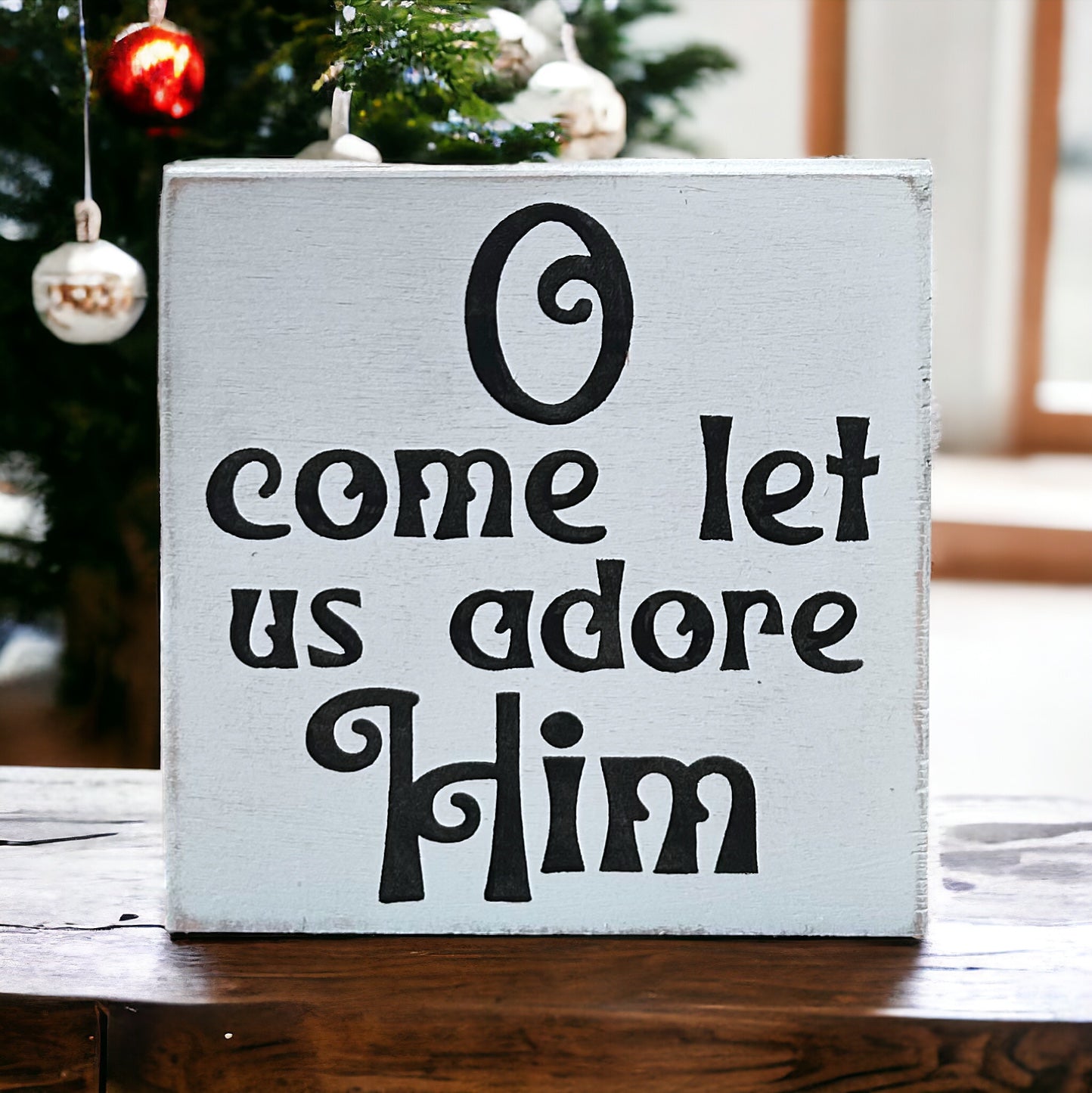 O Come Let Us Adore Him- Rustic Wood Shelf Sitter