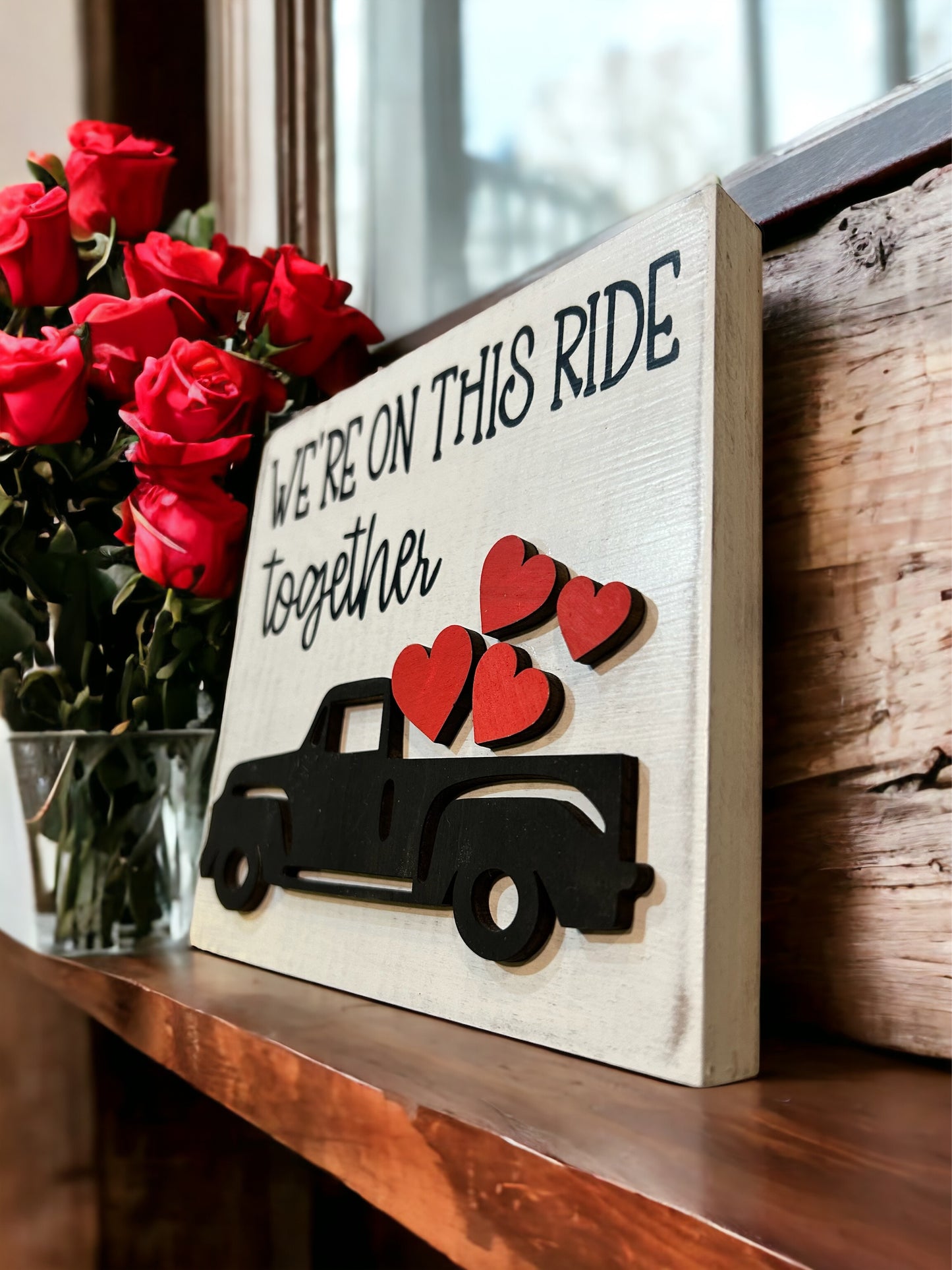 We’re On This Ride Together - Rustic Valentine’s Day Sign