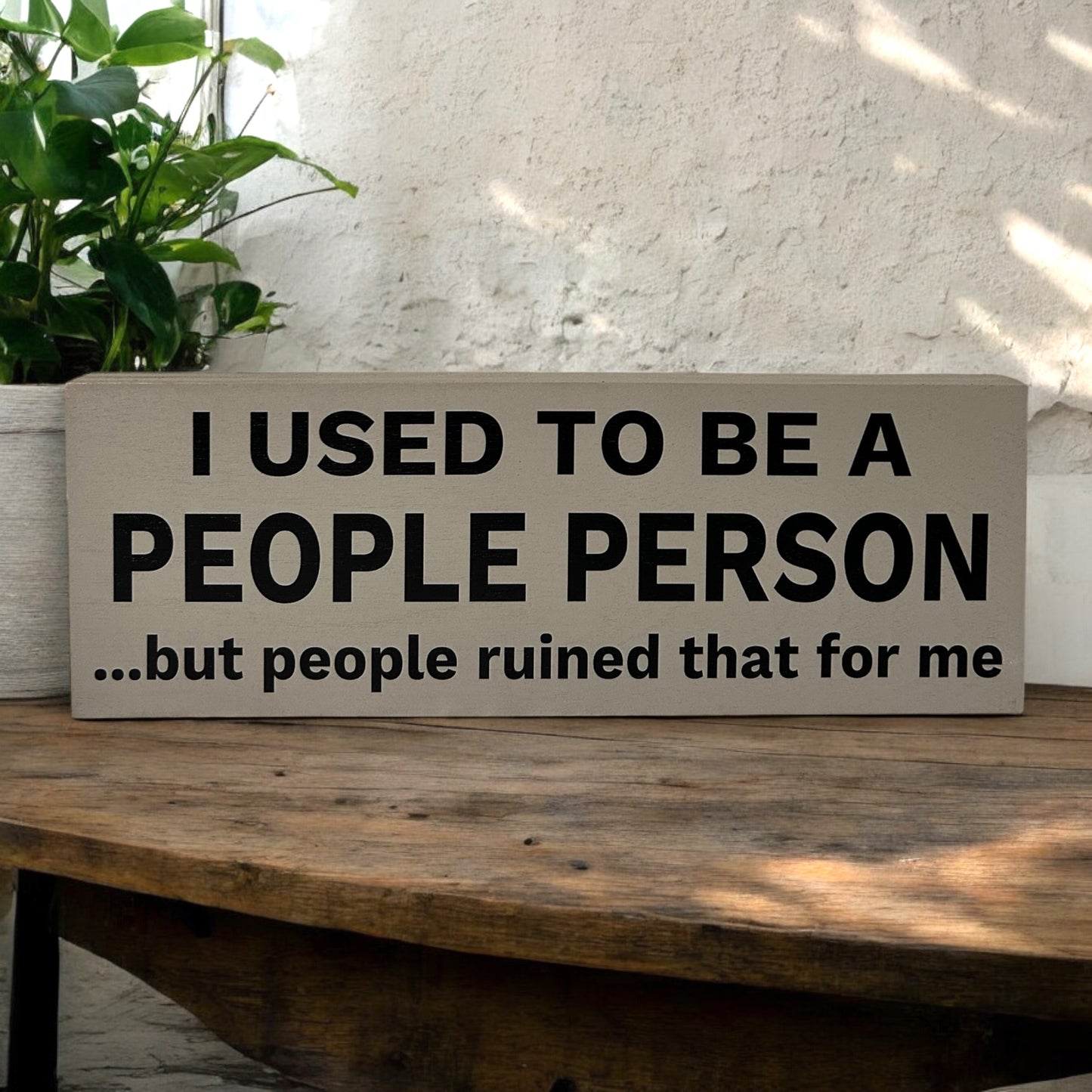 I Used to be a People Person - Rustic Shelf Sign