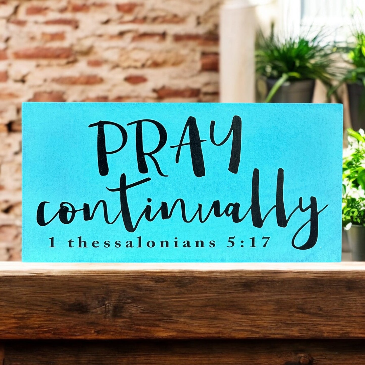 Pray Continually - Rustic Wood Sign