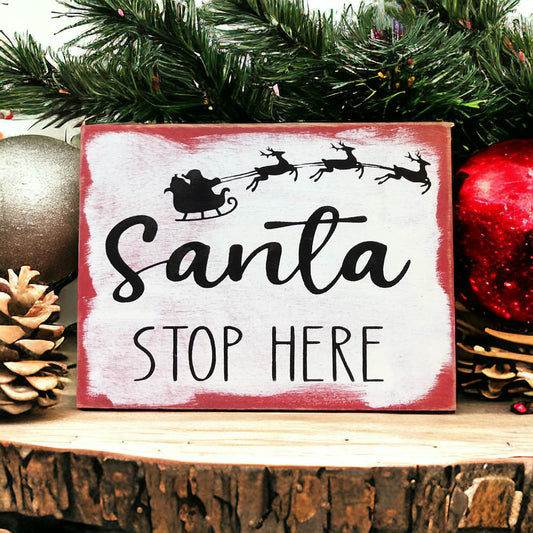 Santa Stop Here - Rustic Wood Christmas Sign