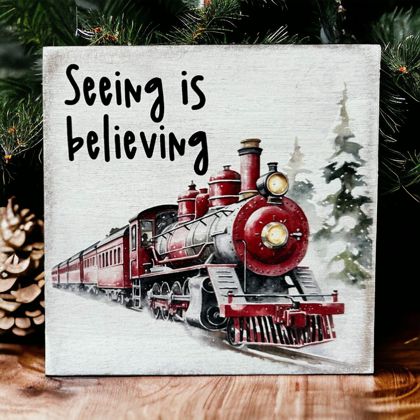 Seeing is Believing - Rustic Wood Christmas Sign