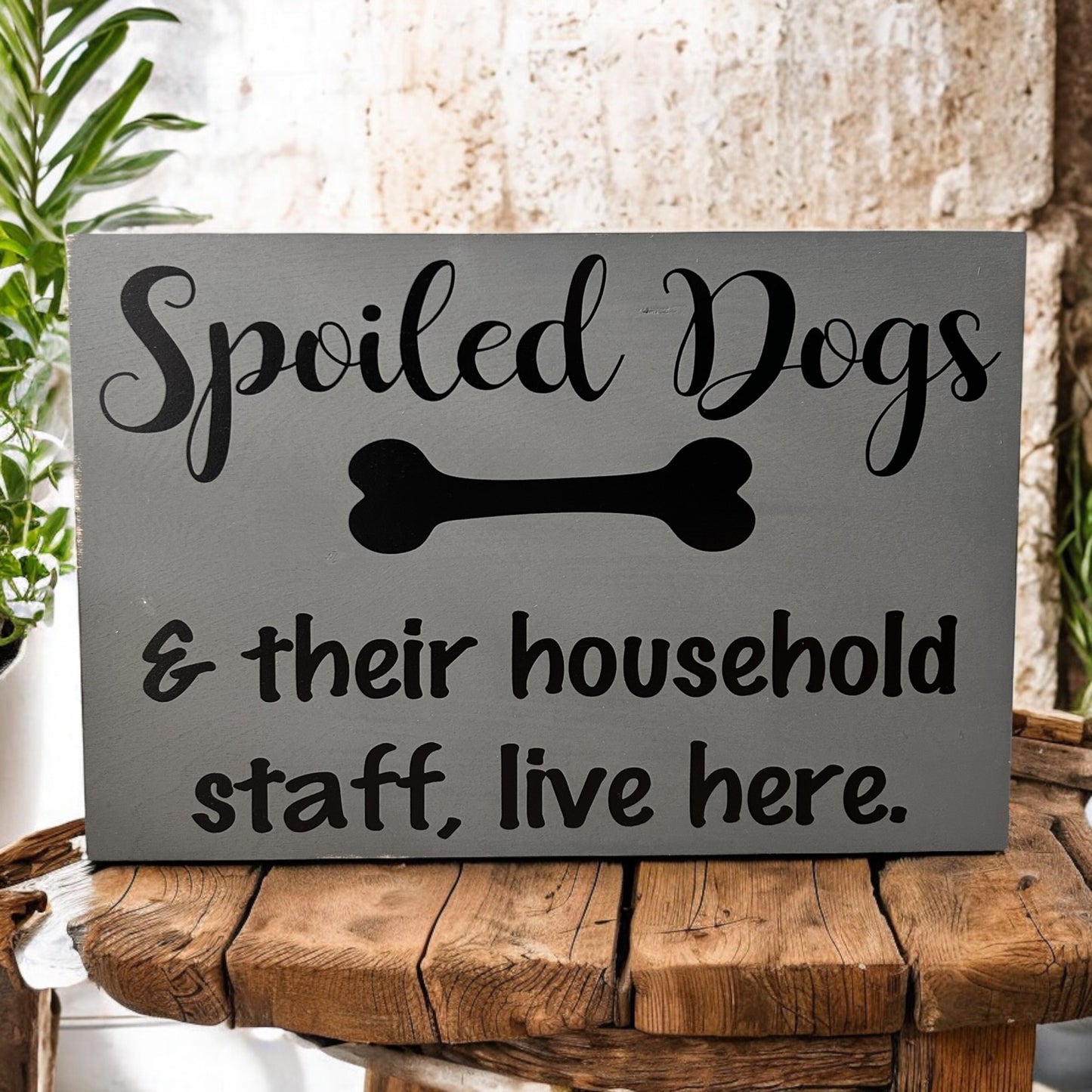 Spoiled Dogs - Funny Rustic Wood Sign