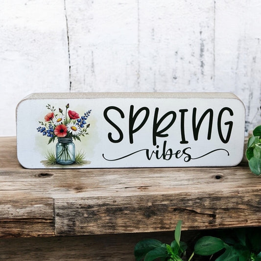 Spring Vibes - Rustic Wood Country Spring Decor Floral Sign