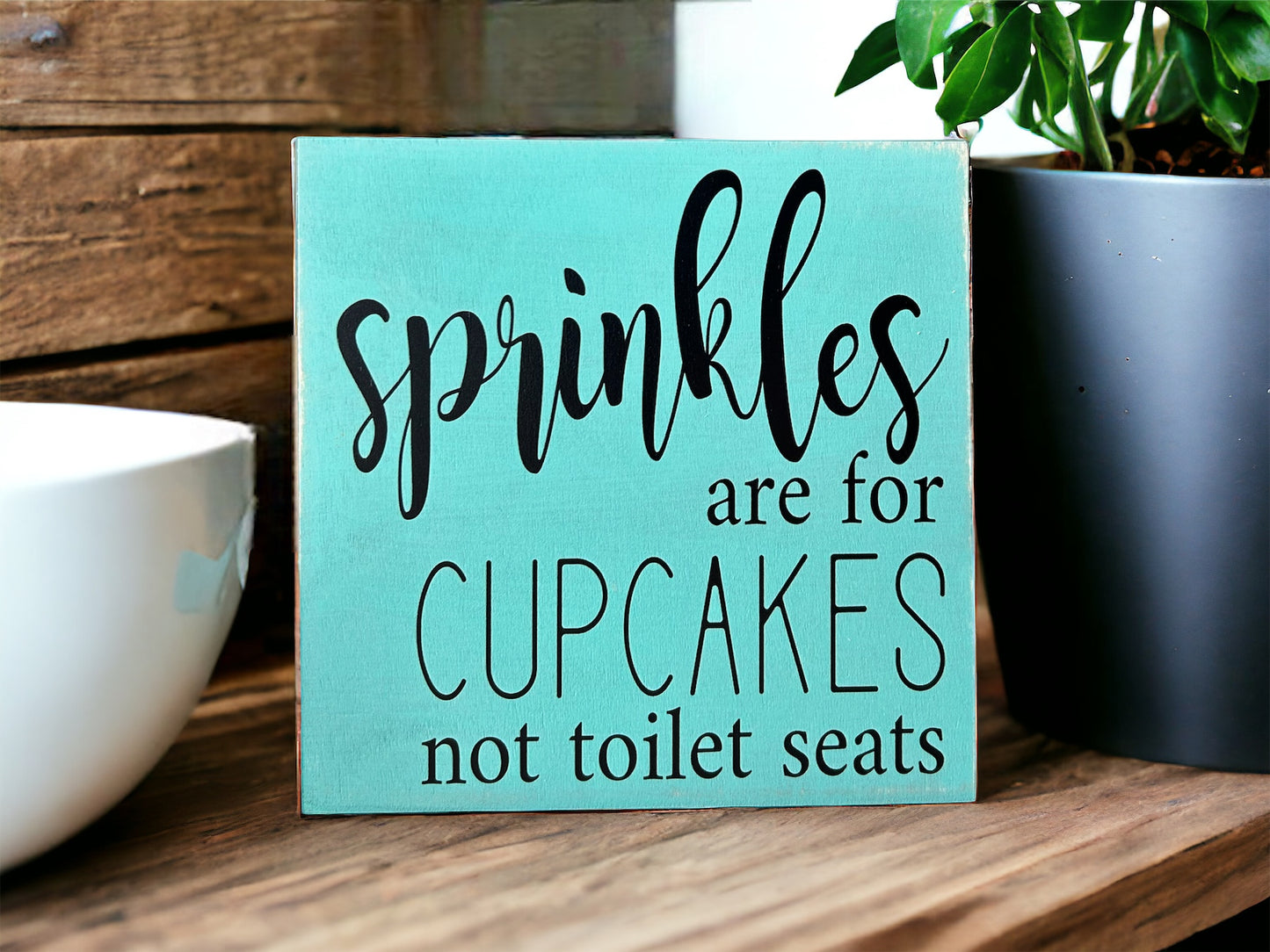 Sprinkles are for Cupcakes - Rustic Wood Shelf Sitter
