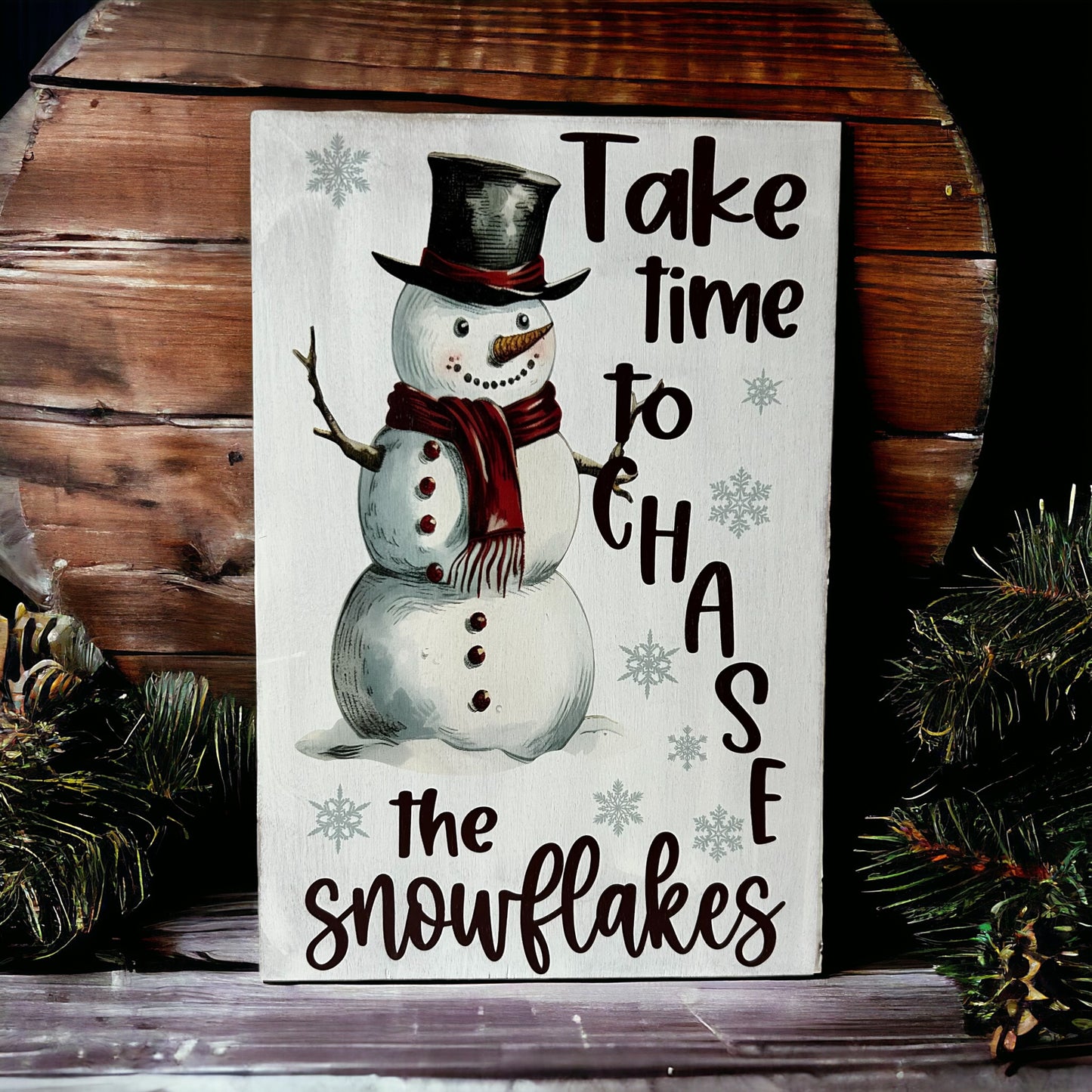 Take Time to Chase the Snowflakes - Rustic Wood Winter Sign