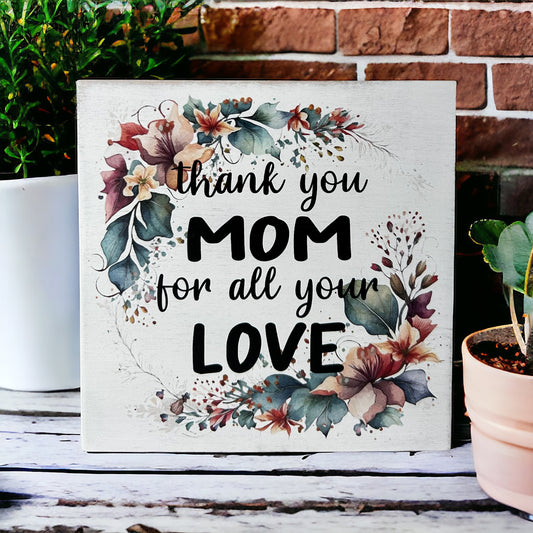 Thank You Mom For All Your Love - Rustic Wood Sign